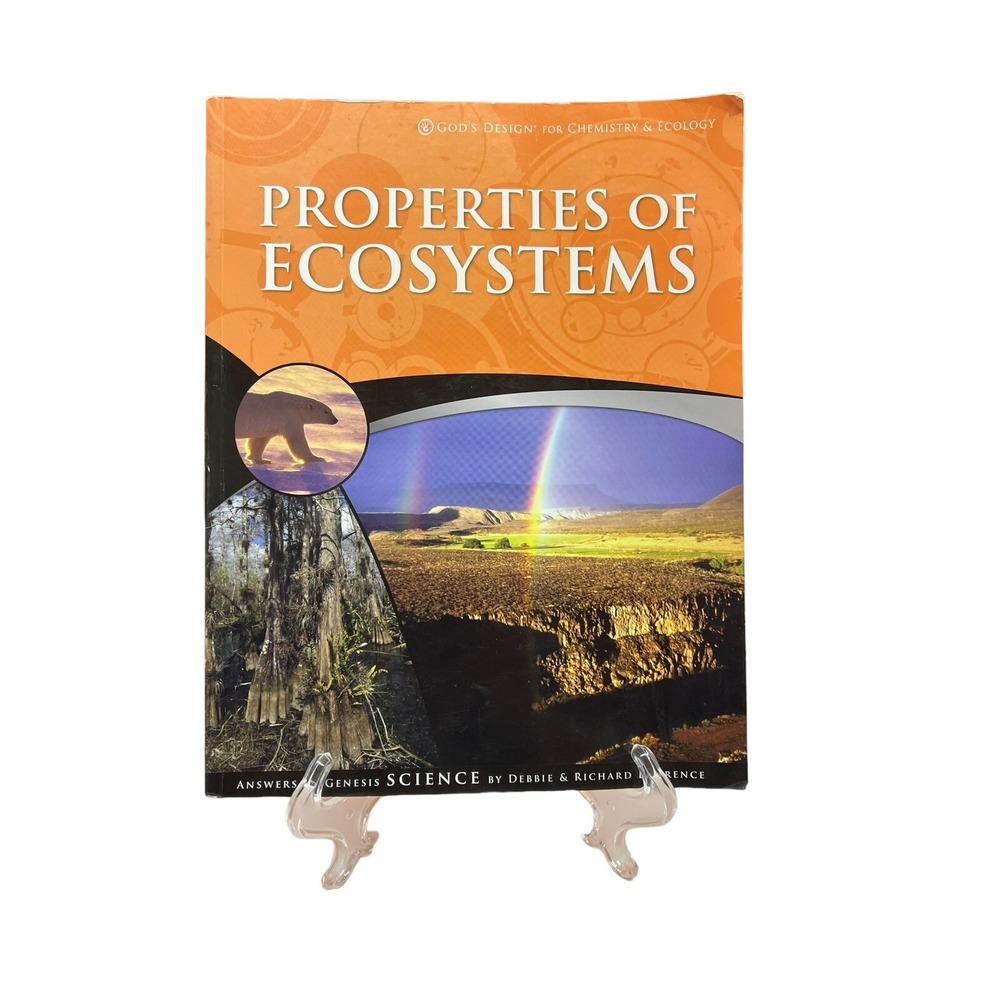 Answers in Genesis Properties of Ecosystems God's Design for Chemistry & Ecology